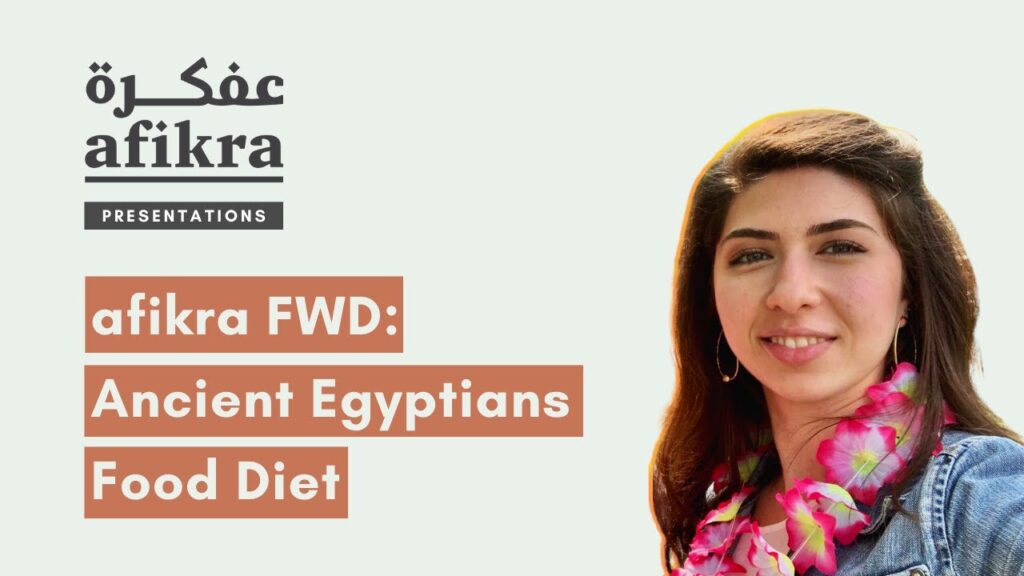 afikra FWD: Ancient Egyptians Food Diet (Batoul Khalifeh)