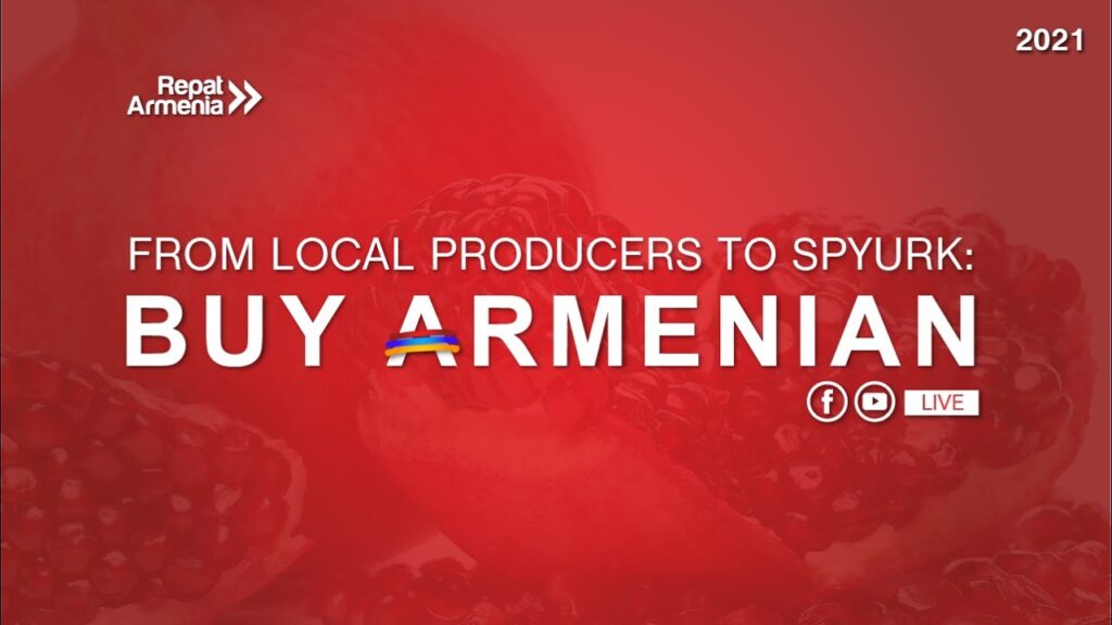 Webinar: From Local Producers To Spyurk: Buy Armenian [25.03…Repat Armenia