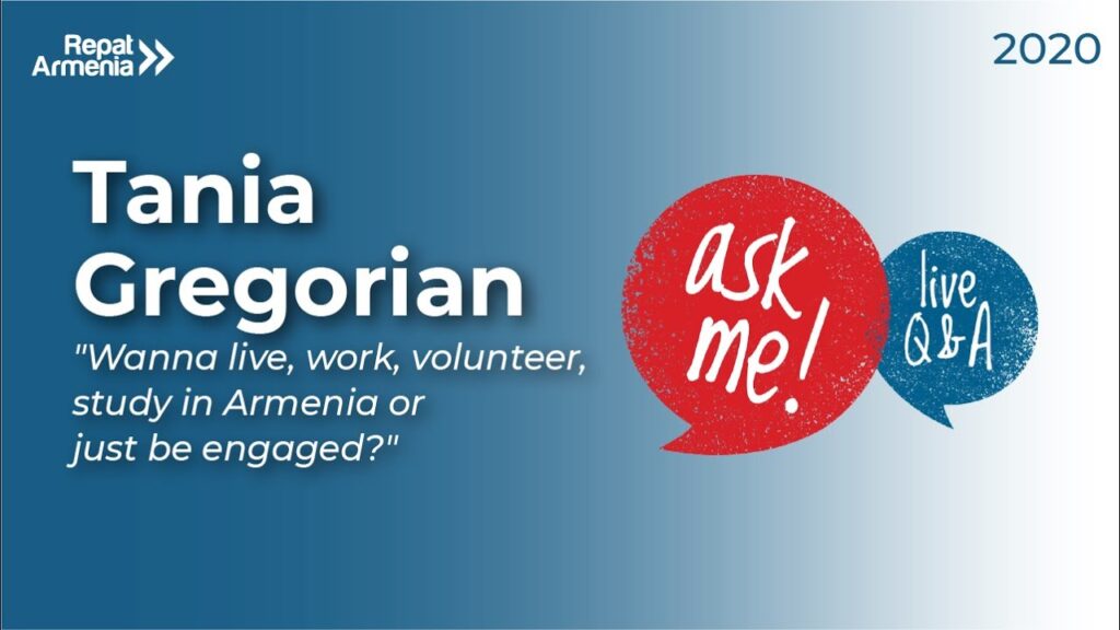 Webinar: Ask Me. Live Q&A with Tania Gregorian [05.12.18]Repat Armenia