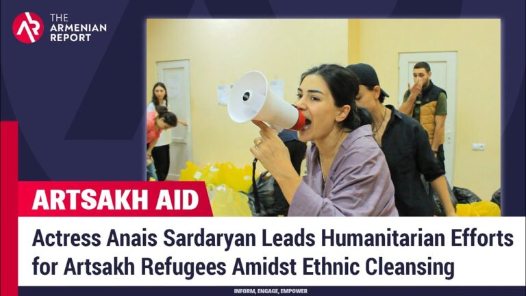 Actress Anais Sardaryan Leads Humanitarian Efforts for Artsakh Refugees Amidst Ethnic Cleansing