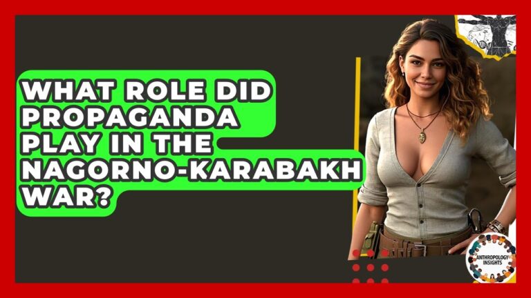 What Role Did Propaganda Play In The Nagorno-Karabakh War? – Anthropology Insights