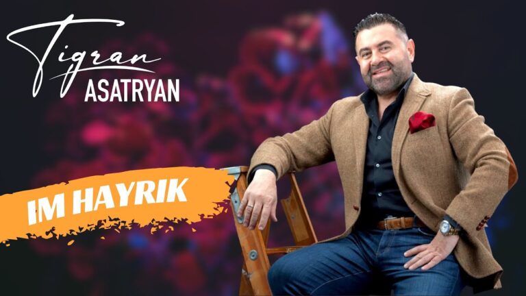 Im Hayrik – Tigran Asatryan Im Hayrik – Tigran Asatryan