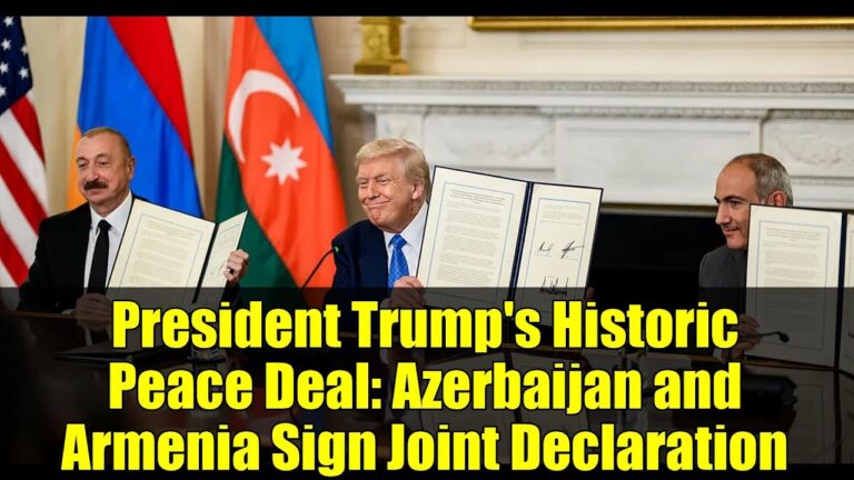 President Trump’s Historic Peace Deal: Azerbaijan and Armenia Sign Joint Declaration