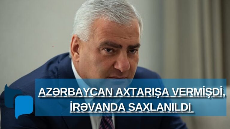 Azərbaycan axtarışa vermişdi, İrəvanda saxlanıldı – Karapetyan nədə ittiham olunur?