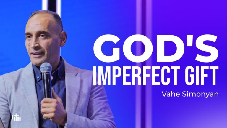God’s imperfect gift – Vahe Simonyan | 28.09.2025