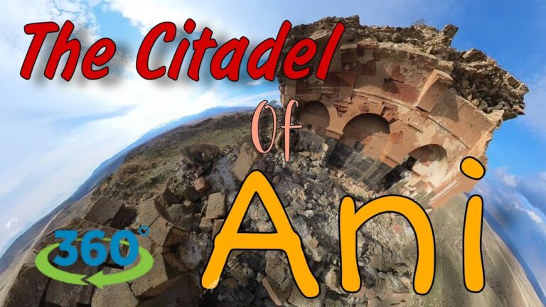 Անի մայրաքաղաքի միջնաբերդը 360° VR տեսանյութ  THE CITADEL OF ANI 360° VR Video
