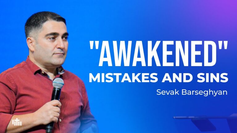 “Awakened” Mistakes and Sins – Sevak Barseghyan | 12.10.2025
