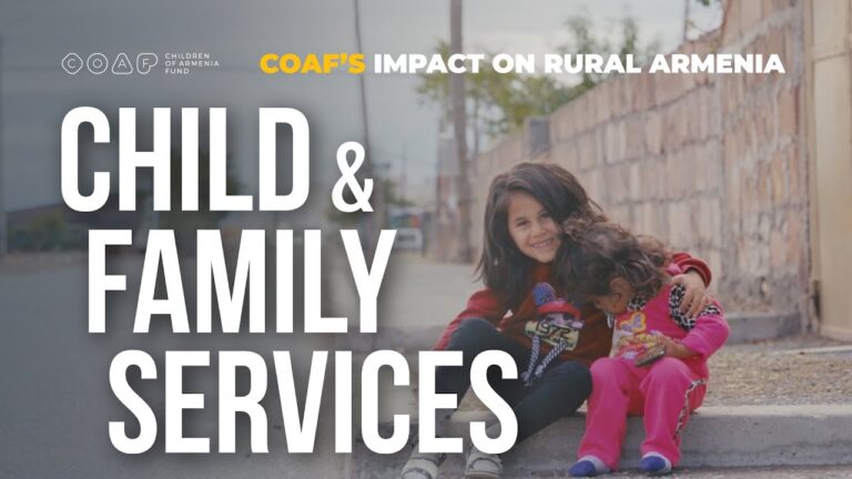 COAF’s impact on rural Armenia – Child & Family Services