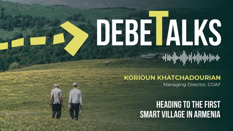 DebeTalks Podcast – Heading to the first SMART village in Armenia