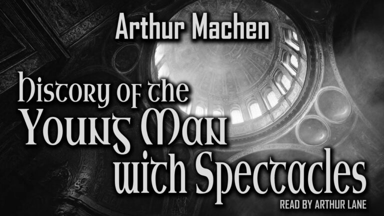 History of the Young Man with Spectacles by Arthur Machen | The Three Impostors | Audiobook