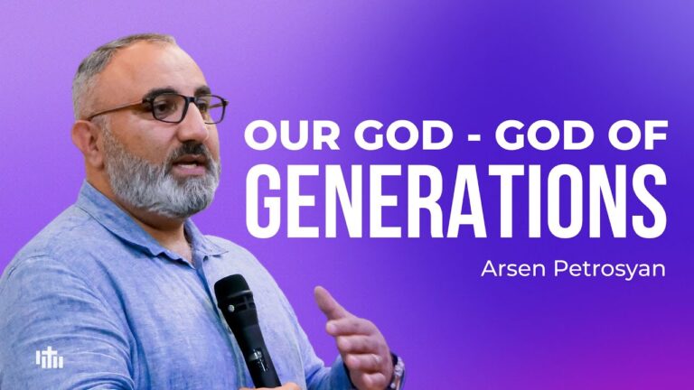Our God – God of generations – Arsen Petrosyan | 19.10.2025