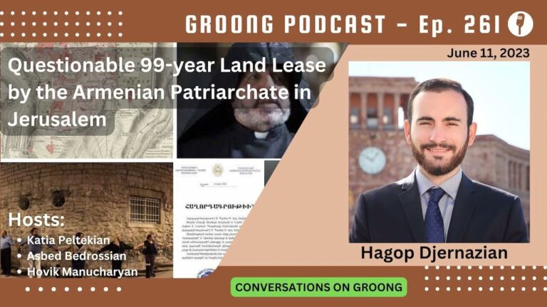 Questionable 99-year Land Lease by the Armenian Patriarchate in Jerusalem | Ep. 261 – June 11, 2023