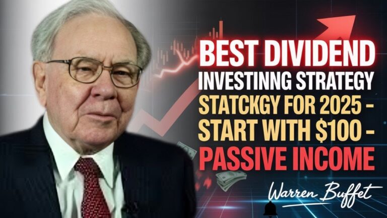 BEST DIVIDEND INVESTING STRATEGY FOR 2025 – START WITH 0 – PASSIVE INCOME | BY WARREN BUFFET
