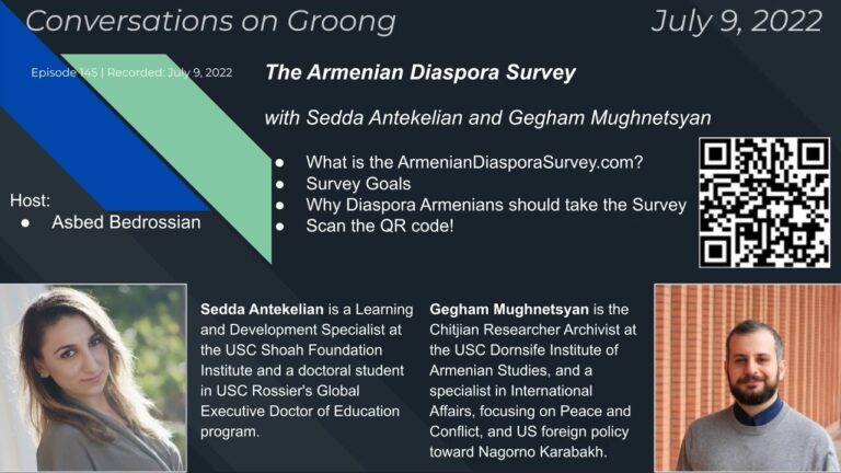 The Armenian Diaspora Survey – Sedda Antekelian and Gegham Mughnetsyan | Ep #145 – July 9 2022
