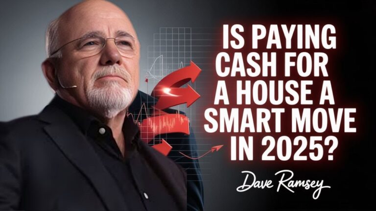 IS PAYING CASH FOR A HOUSE A SMART MOVE IN 2025? FULL BREAKDOWN REVEALED | BY DAVE RAMSEY