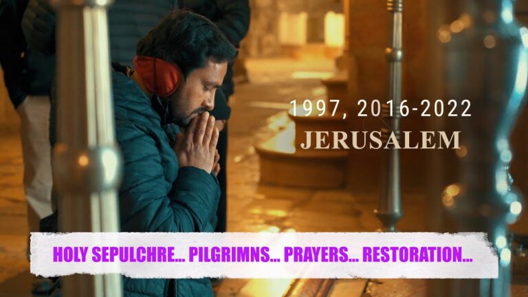 HOLY SEPULCHRE… PILGRIMNS    PRAYERS    RESTORATION