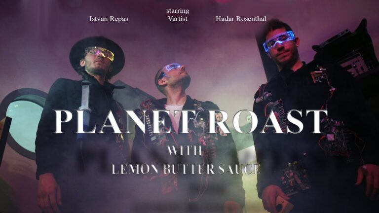 Short FILM: “Planet Roast with Lemon Butter Sauce”