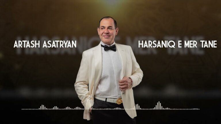 Artash Asatryan – Harsaniq E Mer Tane Artash Asatryan – Harsaniq E Mer Tane