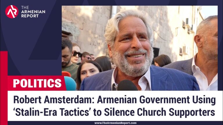 Robert Amsterdam: Armenian Government Using ‘Stalin-Era Tactics’ to Silence Church Supporters Robert Amsterdam: Armenian Government Using ‘Stalin-Era Tactics’ to Silence Church Supporters