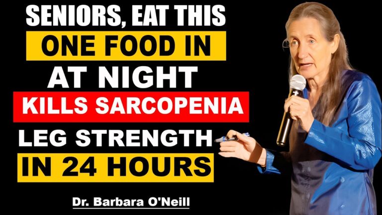 Seniors Eat This at Night to Stop Muscle Loss in Your Legs | Barbara O’Neill