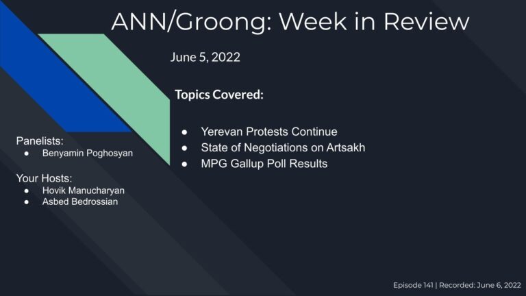 Armenian News: Yerevan Protests Grow | Artsakh Negotiations | New MPG Poll | Ep #141 – Jun 5, 2022 Armenian News: Yerevan Protests Grow | Artsakh Negotiations | New MPG Poll | Ep #141 – Jun 5, 2022