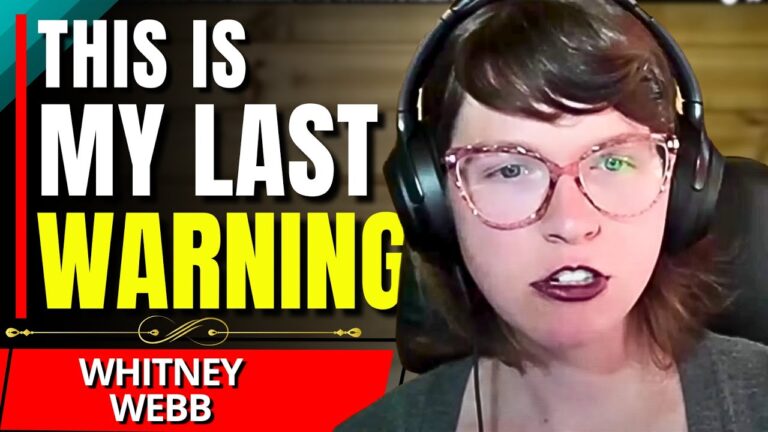 “Everybody MUST KNOW This…” – Whitney Webb