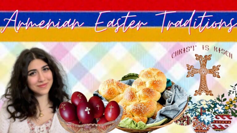 ARMENIAN EASTER TRADITIONS: Church customs, History, Food & Expressions🐣🇦🇲