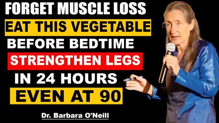 Seniors Eat This Vegetable Before Bed to Stop Muscle Loss in Your Legs After 60 | Barbara O’Neill