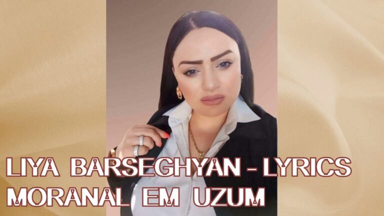 Liya  Barseghyan – Moranal em uzum