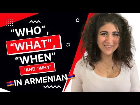 HOW TO SAY “WHO”, “WHAT”, “WHEN” and “WHY” in ARMENIAN || Basic Armenian Language Lesson🇦🇲 HOW TO SAY “WHO”, “WHAT”, “WHEN” and “WHY” in ARMENIAN || Basic Armenian Language Lesson🇦🇲