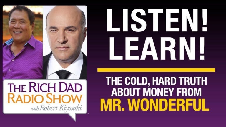 THE COLD, HARD TRUTH ABOUT MONEY FROM MR. WONDERFUL – Robert Kiyosaki & Kevin O’Leary