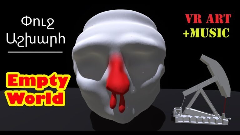 VR ART/ MUSIC VIDEO: “Փուջ Աշխարհ” – “Empty World”